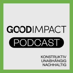 Podcast thumbnail for Good Impact: gute Nachrichten & konstruktive Gespräche