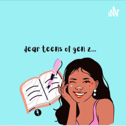 Podcast thumbnail for Dear Teens Of Gen z