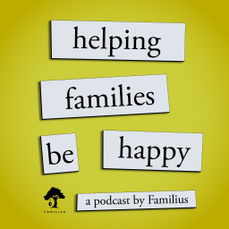 Podcast thumbnail for Helping Families Be Happy