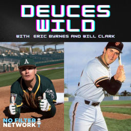 Podcast thumbnail for Deuces Wild with Eric Byrnes & Will Clark