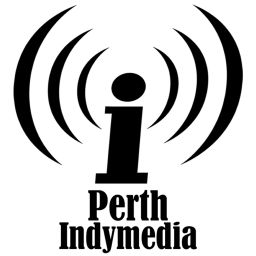 Podcast thumbnail for Perth Indymedia