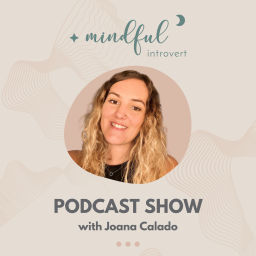Podcast thumbnail for Mindful Introvert
