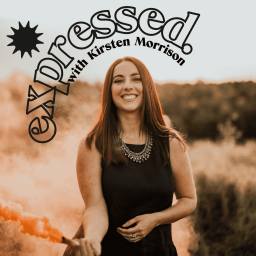 Podcast thumbnail for EXPRESSED. with Kirsten Morrison