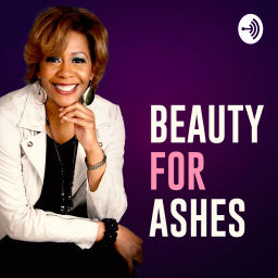 Podcast thumbnail for Beauty for Ashes