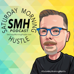 Podcast thumbnail for #SaturdayMorningHustle Podcast