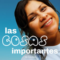 Podcast thumbnail for Las Cosas Importantes