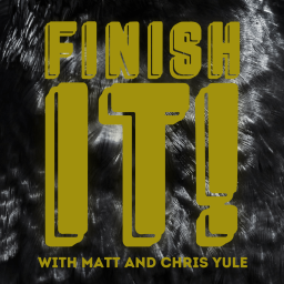 Podcast thumbnail for Finish It!