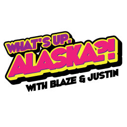 Podcast thumbnail for What's Up, Alaska?!