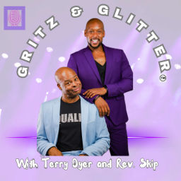 Podcast thumbnail for Gritz And Glitter The Pod