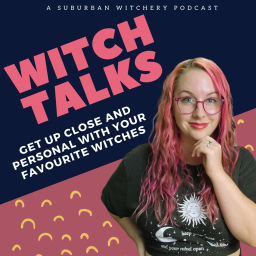 Podcast thumbnail for Witch Talks with Suburban Witchery