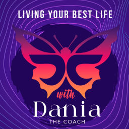 Podcast thumbnail for Living Your Best Life with Dania the Coach
