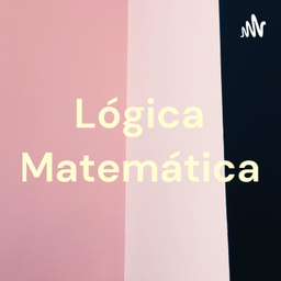Podcast thumbnail for Lógica Matemática