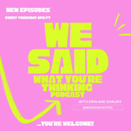 Podcast thumbnail for We said what you’re thinking