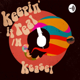 Podcast thumbnail for Keepin’ It Real w/ Keasel