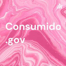 Podcast thumbnail for Consumidor .gov