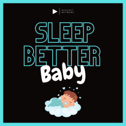 Podcast thumbnail for Sleep Better Baby