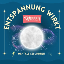 Podcast thumbnail for Entspannung wirkt Wissen: Mentale Gesundheit to know