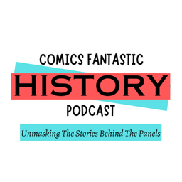 Podcast thumbnail for Comic's Fantastic History