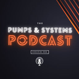 Podcast thumbnail for Pumps & Systems Podcast
