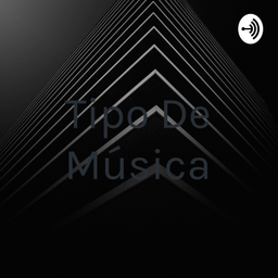 Podcast thumbnail for Tipo De Música