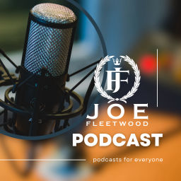 Podcast thumbnail for Joe Fleetwood's Podcast