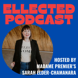 Podcast thumbnail for Ellected by Madame Premier