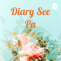 Podcast thumbnail for Diary See Pa