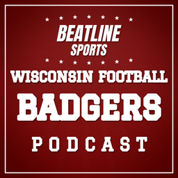 Podcast thumbnail for Beatline Wisconsin Football - Daily Podcast On The Wisconsin Badgers