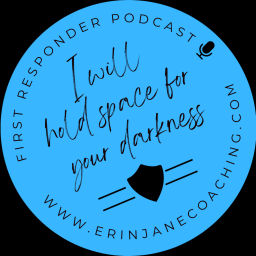 Podcast thumbnail for I Will Hold Space For Your Darkness - A First Responder Mental Health Podcast