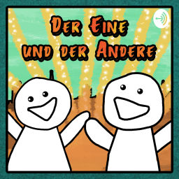 Podcast thumbnail for Der Eine und der Andere
