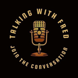 Podcast thumbnail for Talking with Fred