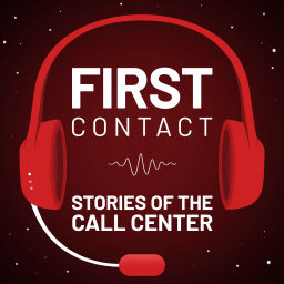 Podcast thumbnail for First Contact: Stories of the Call Center