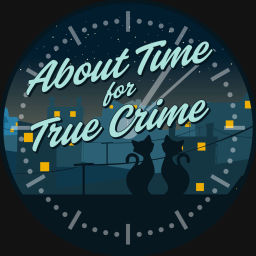 Podcast thumbnail for About Time for True Crime