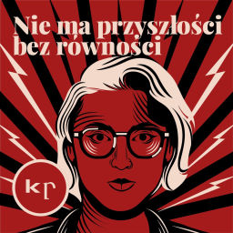 Podcast thumbnail for Nie ma przyszłości bez równości