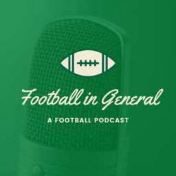 Podcast thumbnail for Football in General