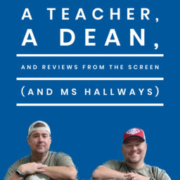 Podcast thumbnail for A Teacher, a Dean, and Reviews from the Screen (and MS Hallways)