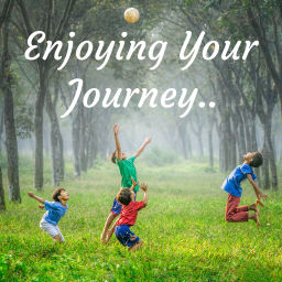 Podcast thumbnail for Enjoying Your Journey..