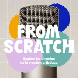 Podcast thumbnail for From Scratch - Les process de création