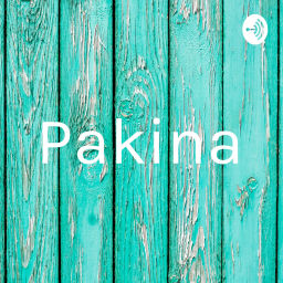 Podcast thumbnail for Pakina
