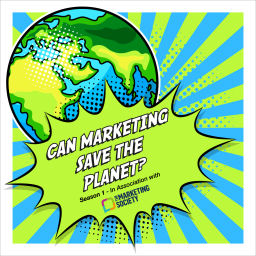 Podcast thumbnail for Can Marketing Save the Planet?