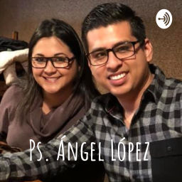 Podcast thumbnail for Ps. Ángel López