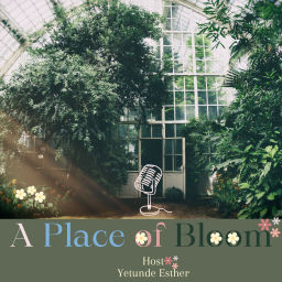 Podcast thumbnail for A Place of Bloom