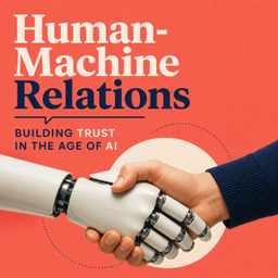 Podcast thumbnail for Human-Machine Relations