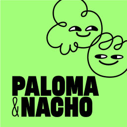 Podcast thumbnail for Paloma y Nacho