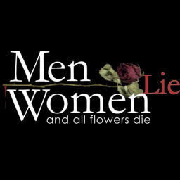 Podcast thumbnail for Men Lie Women Lie and All Flowers Die