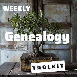 Podcast thumbnail for Weekly Genealogy Toolkit