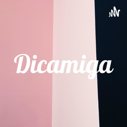 Podcast thumbnail for Dicamiga