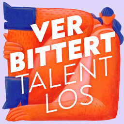 Podcast thumbnail for VERBITTERT TALENTLOS