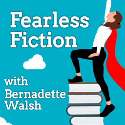 Podcast thumbnail for Fearless Fiction with Bernadette Walsh