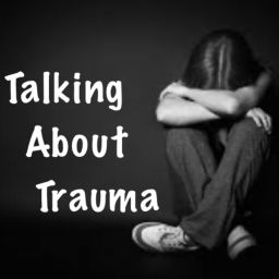 Podcast thumbnail for Talking About Trauma